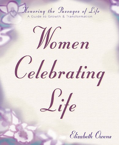 Stock image for Women Celebrating Life: A Guide to Growth & Transformation for sale by Wonder Book