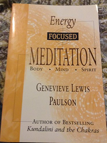 Imagen de archivo de Energy Focused Meditation: Body, Mind, Spirit a la venta por ThriftBooks-Dallas