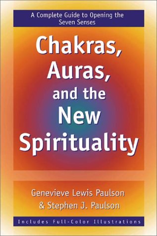 Beispielbild fr Chakras, Auras and the New Spirituality : A Complete Guide to Opening the Seven Senses zum Verkauf von Better World Books