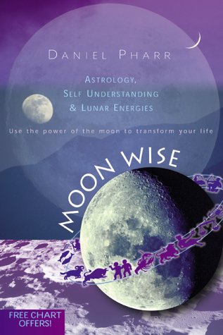 Moon Wise : Astrology, Self Understanding and Lunar Energies