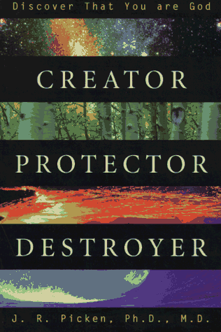 Stock image for Creator, Protector, Destroyer: Discover that You are God for sale by Books of the Smoky Mountains