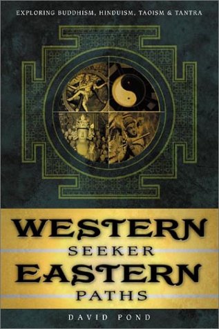 Beispielbild fr Western Seeker, Eastern Paths: Exploring Buddhism, Hinduism, Taoism & Tantra zum Verkauf von SecondSale