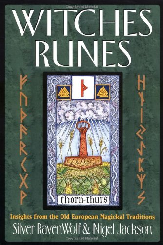 Witches Runes: Insights from the Old European Magickal Traditions (9781567185539) by RavenWolf, Silver; Jackson, Nigel