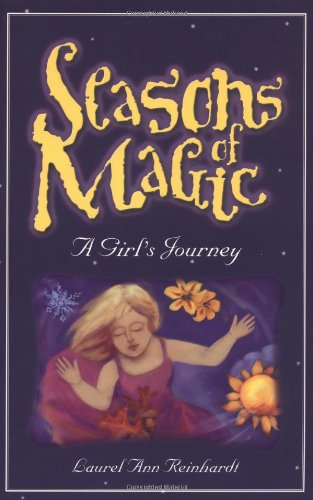 Stock image for Seasons of Magic: A Girl's Journey for sale by Idaho Youth Ranch Books