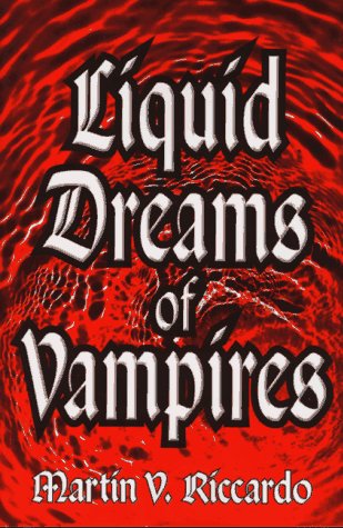 Beispielbild fr Liquid Dreams of Vampires zum Verkauf von Kevin T. Ransom- Bookseller