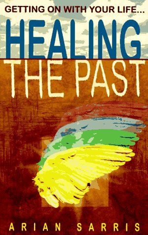 Imagen de archivo de Healing the Past: Getting on With Your Life a la venta por SecondSale