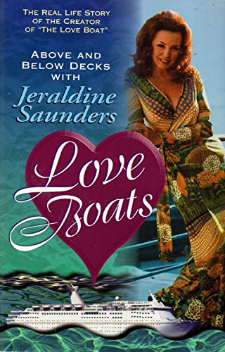 9781567186079: Love Boats: above and below Decks with Jeraldine Saunders: The Real-Life Story of the Creator of the Love Boat