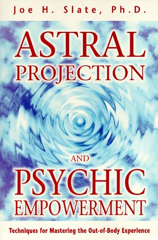Stock image for Astral Projection and Psychic Empowerment: Techniques for Mastering the Out-Of-Body Experience for sale by ThriftBooks-Dallas