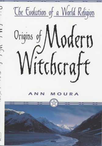 Imagen de archivo de Origins of Modern Witchcraft: The Evolution of a World Religion a la venta por Books of the Smoky Mountains