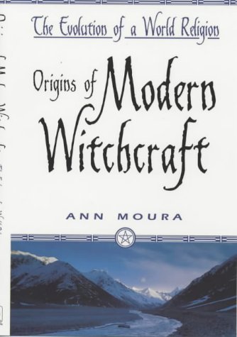 Stock image for Origins of Modern Witchcraft: The Evolution of a World Religion for sale by Books of the Smoky Mountains