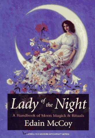 Imagen de archivo de Lady of the Night: A Handbook of Moon Magick & Rituals a Handbook of Moon Magick & Rituals a la venta por ThriftBooks-Phoenix