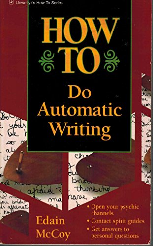 Imagen de archivo de How to Do Automatic Writing (Llewellyns How-To Vanguard) a la venta por GoodwillNI