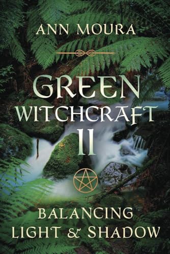 Beispielbild fr Green Witchcraft II: Balancing Light & Shadow zum Verkauf von Buchmarie