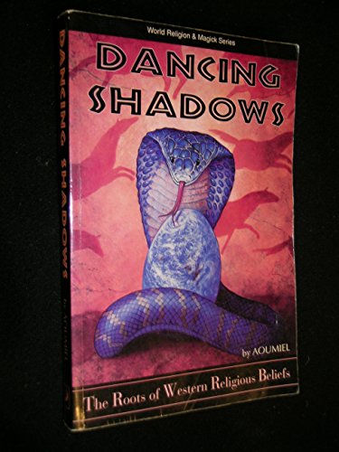 Imagen de archivo de Dancing Shadows : The Roots of Western Religious Beliefs a la venta por Better World Books