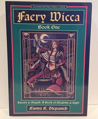 9781567186949: Faery Wicca: Theory & Magick : A Book of Shadows & Light