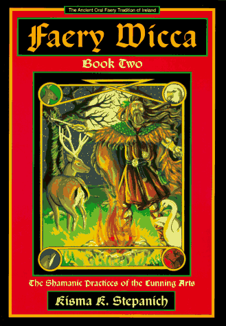 Beispielbild fr Faery Wicca, Book 2: The Shamanic Practices of the Cunning Arts (The Ancient Oral Faery Tradition of Ireland) zum Verkauf von BooksRun