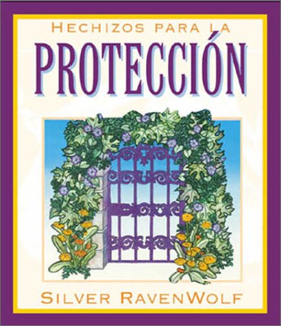 Imagen de archivo de Hechizos Para la Proteccion = Silver's Spells for Protection a la venta por ThriftBooks-Atlanta