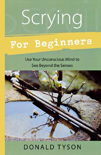 Beispielbild fr Scrying for Beginners: Tapping into the Supersensory Powers of Your Subconscious (For Beginners (Llewellyn's)) zum Verkauf von WorldofBooks