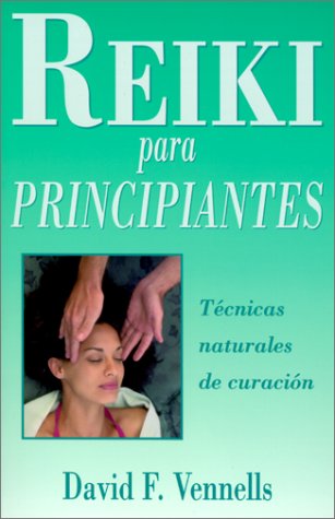 Stock image for Reiki para principiantes: T�cnicas naturales de curaci�n (Spanish for Beginners Series) (Spanish Edition) for sale by Wonder Book
