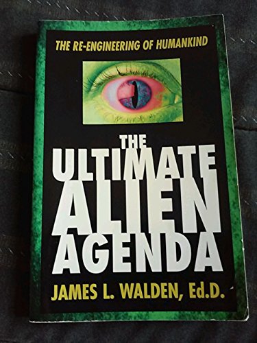 Stock image for The Ultimate Alien Agenda: The Re-engineering of Humankind for sale by BooksRun