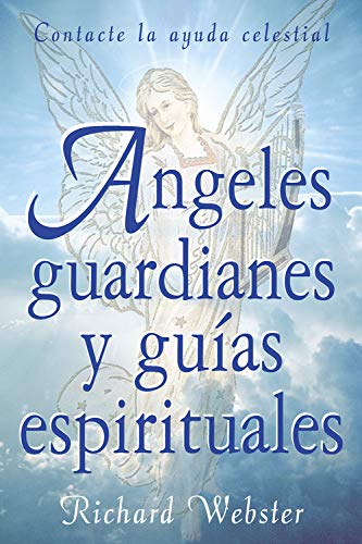 Stock image for ngeles Guardianes y Guas Espirituales: Contacte a la Ayuda Celestial for sale by Gulf Coast Books