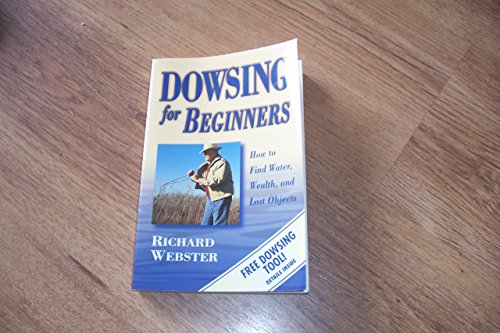 Beispielbild fr Dowsing for Beginners: The Art of Discovering Water, Treasure, Gold, Oil, Artifacts (For Beginners (Llewellyn's)) zum Verkauf von AwesomeBooks