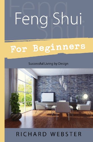 Feng Shui For Beginners: Successful Living by Design (9781567188035) by Webster, Richard