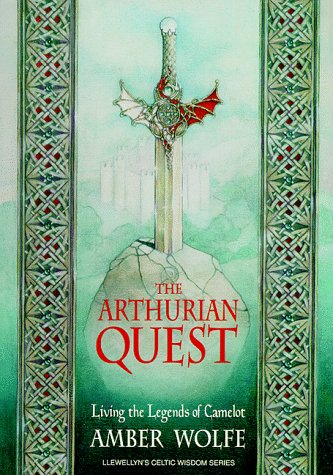 Stock image for The Arthurian Quest: Living the Legends of Camelot (Llewellyn's Celtic Wisdom Series) for sale by Books of the Smoky Mountains