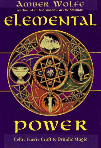 Stock image for Elemental Power: Celtic Faerie Craft & Druidic Magic (Llewellyn's Celtic Wisdom) for sale by Half Price Books Inc.