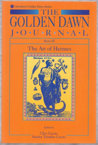 Stock image for The Golden Dawn Journal : Book III : The Art Of Hermes for sale by Books From California