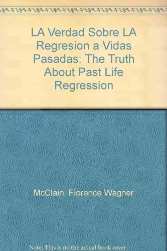 Beispielbild fr La Verdad Sobre La Regresion a Vidas Pasadas (Spanish Edition) zum Verkauf von Wonder Book