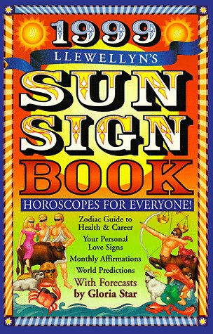 Imagen de archivo de 1999 Sun Sign Book: Horoscopes for Everyone (Annuals - Sun Sign Book) a la venta por Top Notch Books