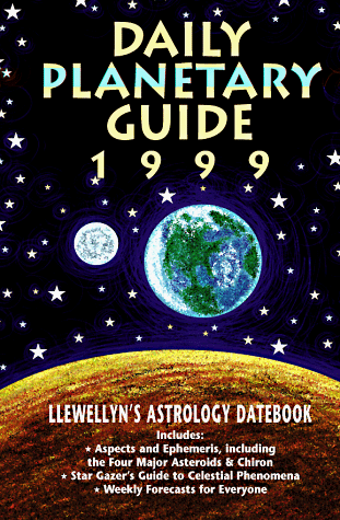 1999 Daily Planetary Guide: Llewellyn's Astrology Datebook (Annuals - Daily Planetary Guide) (9781567189438) by Rogers-Gallagher, Kim; Llewellyn