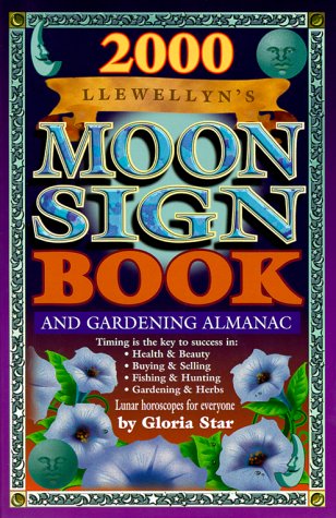 Stock image for 2000 Moon Sign Book: and Gardening Almanac (Annuals - Moon Sign Book) for sale by Newsboy Books