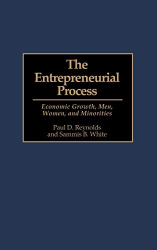 Stock image for The Entrepreneurial Process: Economic Growth, Men, Women, and Minorities for sale by Ergodebooks
