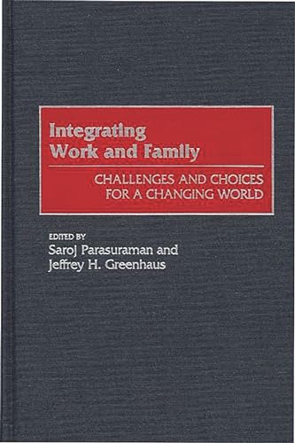 Beispielbild fr Integrating Work and Family: Challenges and Choices for a Changing World zum Verkauf von HPB-Emerald