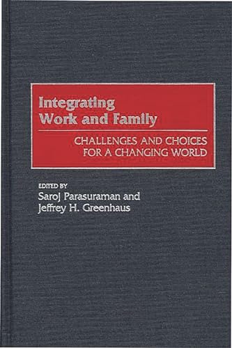 Stock image for Integrating Work and Family : Challenges and Choices for a Changing World for sale by Better World Books: West