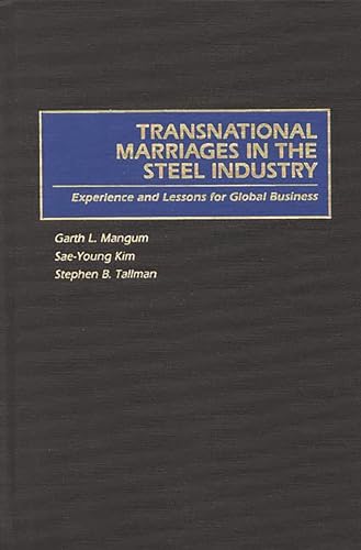 9781567200409: Transnational Marriages in the Steel Industry: Experience and Lessons for Global Business