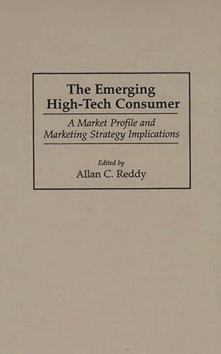 Imagen de archivo de The Emerging High-Tech Consumer: A Market Profile and Marketing Strategy Implications a la venta por Zubal-Books, Since 1961