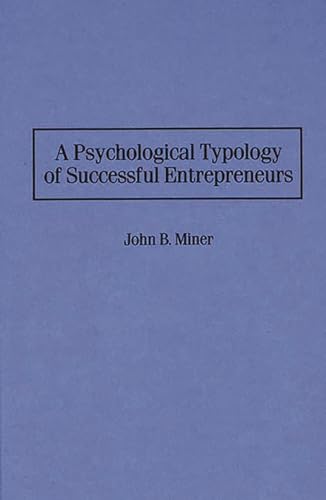 A Psychological Typology of Successful Entrepreneurs