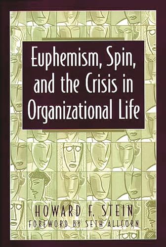 Stock image for Euphemism, Spin, and the Crisis in Organizational Life for sale by SecondSale