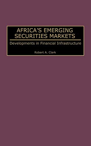 Stock image for Africa's Emerging Securities Markets: Developments in Financial Infrastructure for sale by Book Bear