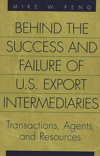 Beispielbild fr Behind the Success and Failure of U.S. Export Intermediaries: Transactions, Agents and Resources zum Verkauf von WorldofBooks