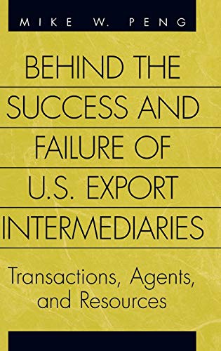 Stock image for Behind the Success and Failure of U.S. Export Intermediaries: Transactions, Agents and Resources for sale by WorldofBooks