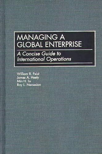 Imagen de archivo de Managing a Global Enterprise: A Concise Guide to International Operations a la venta por Ergodebooks