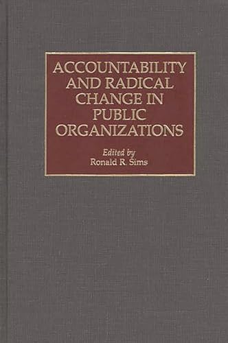 Accountability and Radical Change in Public Organizations