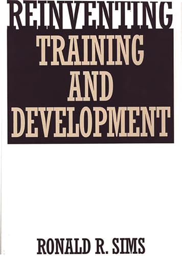 Stock image for Reinventing Training and Development for sale by Better World Books
