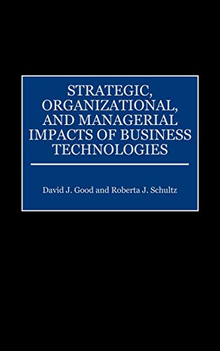 Stock image for Strategic, Organizational, and Managerial Impacts of Business Technologies for sale by Bookmonger.Ltd