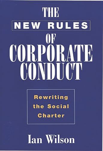 Imagen de archivo de The New Rules of Corporate Conduct : Rewriting the Social Charter a la venta por Better World Books