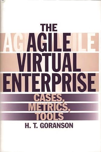 The Agile Virtual Enterprise: Cases, Metrics, Tools